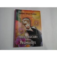 1001 TRUCURI PENTRU FRUMUSETE - MAGDELEINE THENAULT MONDOLONI