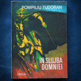 IN SLUJBA DOMNIEI - POMPILIU TUDORAN