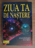 RARA, Ziua ta de nastere, Gary Goldschneider, Joost Elffers, Manual complex si masiv astrologie horoscop, 832 pagini, 2002, cartonata, NOUA