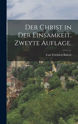 Der Christ in der Einsamkeit. Zweyte Auflage. foto