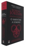 O amintire a luminii. Cartea a paisprezecea din seria Roata Timpului - Robert Jordan