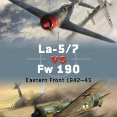 La-5/7 vs Fw 190: Eastern Front 1942-45