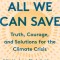 All We Can Save: Truth, Courage, and Solutions for the Climate Crisis