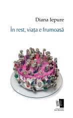 in rest, viata e frumoasa - Casa de Editura Max Blecher