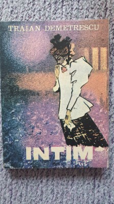 Intim, Traian Demetrescu. ed Scrisul Romanesc, Craiova 1983 foto
