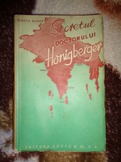 Mircea Eliade - Secretul doctorului Honigberger ( editia I , an 1940 , carte veche , stare de conservare - buna )