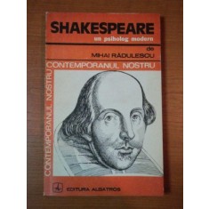 SHAKESPEARE UN PSIHOLOG MODERN de MIHAI RADULESCU