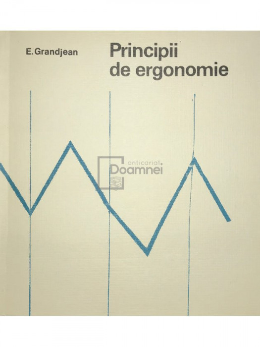E. Grandjean - Principii de ergonomie (editia 1972)