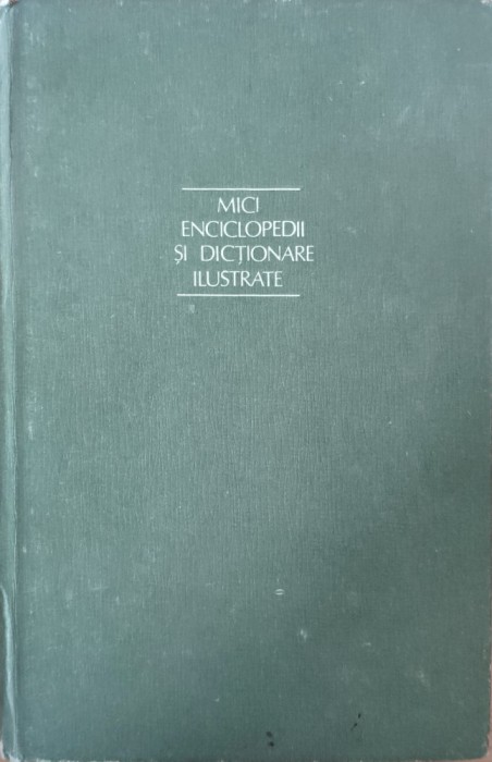 Mici Enciclopedii Si Dictionare Ilustrate - Colectiv , G216