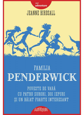 Familia Penderwick: Poveste De Vara Cu Patru Surori, Doi Iepuri si Un Baiat Foarte Interesant, Jeanne Birdsall - Editura Art foto