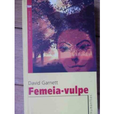 Femeia-vulpe - David Garnett ,524917