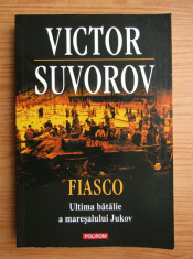 Victor Suvorov - Fiasco. Ultima batalie a mare?alului Jukov foto
