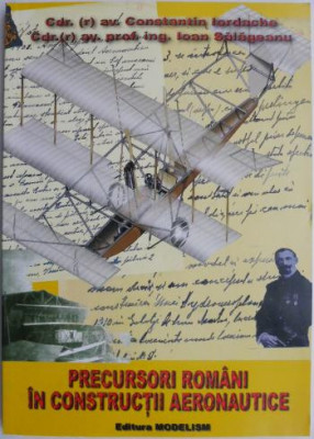 Precursori romani in constructii aeronautice &amp;ndash; Constantin Iordache, Ioan Salageanu foto