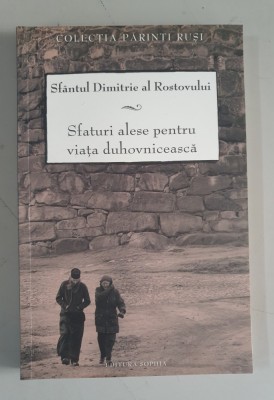 Sfantul Dimitrie al Rostovului - Sfaturi alese pentru viata duhovniceasca foto