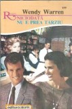 Niciodata nu e prea tarziu - Wendy Warren, Editura Alcris, 1997, Roman Editie Colectie
