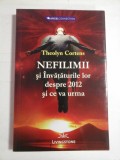 Cumpara ieftin NEFILIMII si Invataturile lor despre 2012 si ce va urma - Theolyn CORTENS