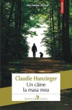 Un caine la masa mea Claudie Hunzinger roman Polirom carte brosata Prix Femina 2022 beletristica