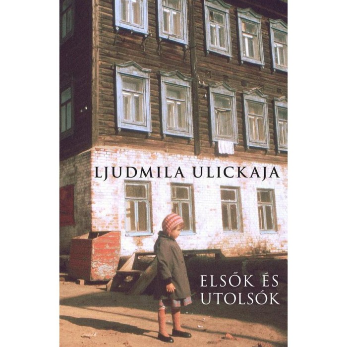 Elsők &eacute;s utols&oacute;k - V&aacute;logatott elbesz&eacute;l&eacute;sek - Ljudmila Ulickaja