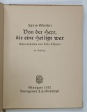 VON DER HEXE , DIE EINE HEILIGE WAR ( DESPRE VRAJITOAREA CARE ERA O SFANTA ) von AGNES GUNTHER , gravuri de TILLA EBHARDT , 1925, TEXT IN GERMANA
