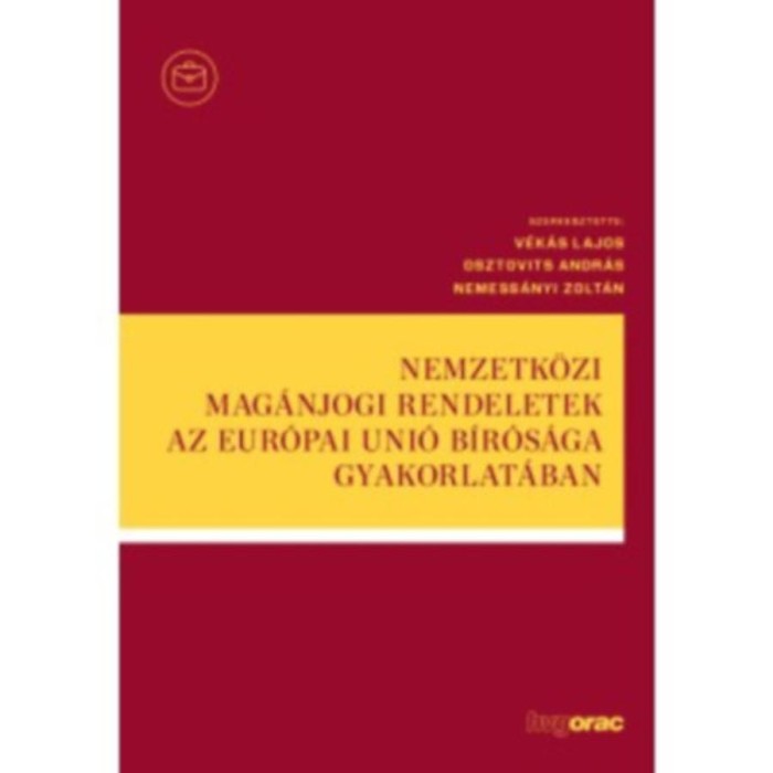 Nemzetk&ouml;zi mag&aacute;njogi rendeletek az Eur&oacute;pai Uni&oacute; B&iacute;r&oacute;s&aacute;ga gyakorlat&aacute;ban - V&eacute;k&aacute;s Lajos