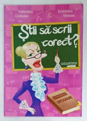 STII SA SCRII CORECT ? de VALENTINA CIOBANU si ECATERINA STRATAN , ANII &amp;#039;2000 foto