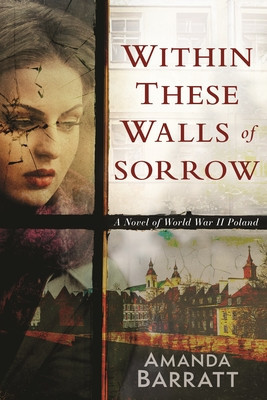 Within These Walls of Sorrow: A Novel of World War II Poland foto