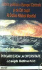 Intoarcerea la diversitate. Istoria politica a Europei Centrale si de Est dupa Al Doilea Razboi Mondial foto