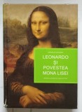 LEONARDO SI POVESTEA MONA LISEI de DONALD SASSOON , ISTORIA ILUSTRATA A UNEI PICTURI * COPERTA PREZINTA DEFECTE