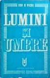 Ion Vicol - Lumini si umbre, Editura Muzicala, 1978, Literatura Romana, 212 pagini, 13x20 cm, Coperti Brosate, Stare Buna
