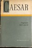 CAESAR, FRAGMENTELE*OPERA APOCRIFA/Ed.STIINTIFICA,1967/TOATE HARTILE/F.BUNA