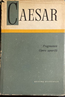 CAESAR, FRAGMENTELE*OPERA APOCRIFA/Ed.STIINTIFICA,1967/TOATE HARTILE/F.BUNA foto