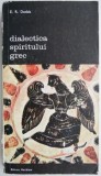 Cumpara ieftin Dialectica spiritului grec &ndash; E. R. Dodds - Eseu Critica Literara