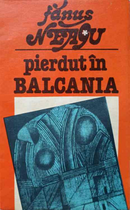 PIERDUT IN BALCANIA-FANUS NEAGU