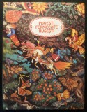 POVESTI FERMECATE RUSESTI 176 pag ilustrata Lb. Romana Tiparita in URSS 1990 Editura Ion Creanga CARTONATA 270x205cm Stare foarte buna Povestiri Basme