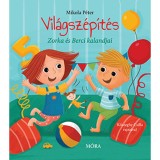 Vil&aacute;gsz&eacute;p&iacute;t&eacute;s - Zorka &eacute;s Berci kalandjai - Mikola P&eacute;ter