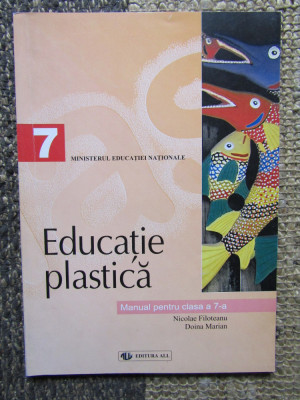 Educatie plastica Clasa a 7-a - Nicolae Filoteanu, Doina Marian-AUTOGRAF foto