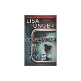 Confessions on the 7:45: A Novel
