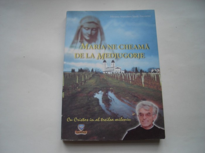 Maria ne cheama de la Medjugorje - Mirjana Stanislava Vasilj Zuccarini