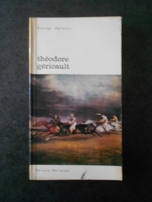 GEORGE OPRESCU - THEODORE GERICAULT