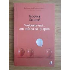 Vorbeste-mi... am atatea sa-ti spun - Jacques Salome