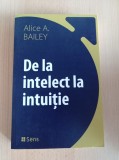 Alice A. Bailey - De la intelect la intuitie