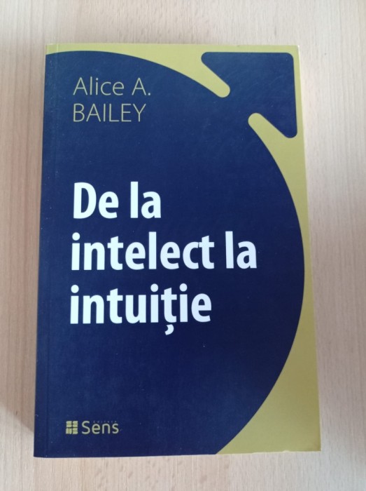 Alice A. Bailey - De la intelect la intuitie