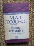 Vlad Georgescu - Istoria romanilor de la origini pana in zilele noastre