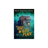 The Old Willis Place: A Ghost Story