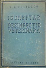INDREPTAR DE DEZINFECTIE VETERINARA - A.A. POLIACOV - CARTE RARA