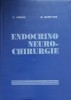 Endocrino-Neuro-Chirurgie C. Arseni, M. Maretsis - Carte Medicala Chirurgie, Editura Medicala 1980, Coperta Cartonata, 253 Pagini