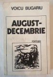 Voicu Bugariu - August - Decembrie