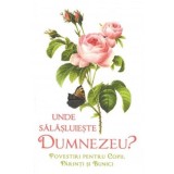 Unde salasluieste Dumnezeu - Editura Supergraph