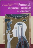 Fumatul, Dusmanul Nemilos - C. Milica, D. Troia, Editura Doxologia, Crestinism, Carte Religioasa