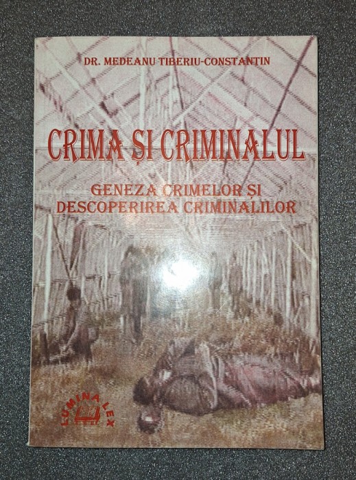 Medeanu Tiberiu Constantin - Crima si criminalul